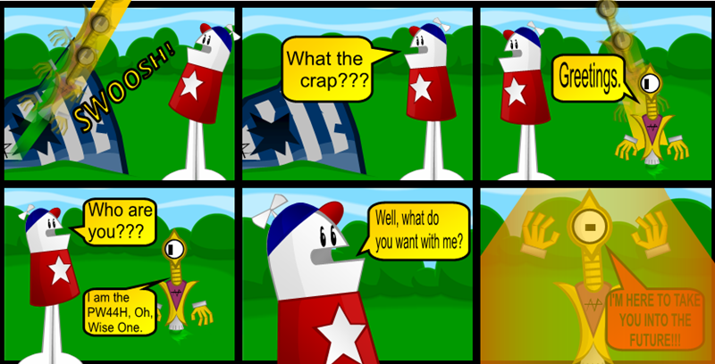 Authors Comments: So this is when we first meet PW44H, in a stunning, blurry leap from the grand, but pretty busted up, X-Enz Space ship. But what's he really up to? Why is Homestar so scared? Why does the last panel have a red quote box rather than the usual gold one? Why am I asking you all these questions?
